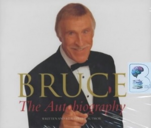 Bruce - The Autobiography written by Bruce Forsyth performed by Bruce Forsyth on CD (Abridged)